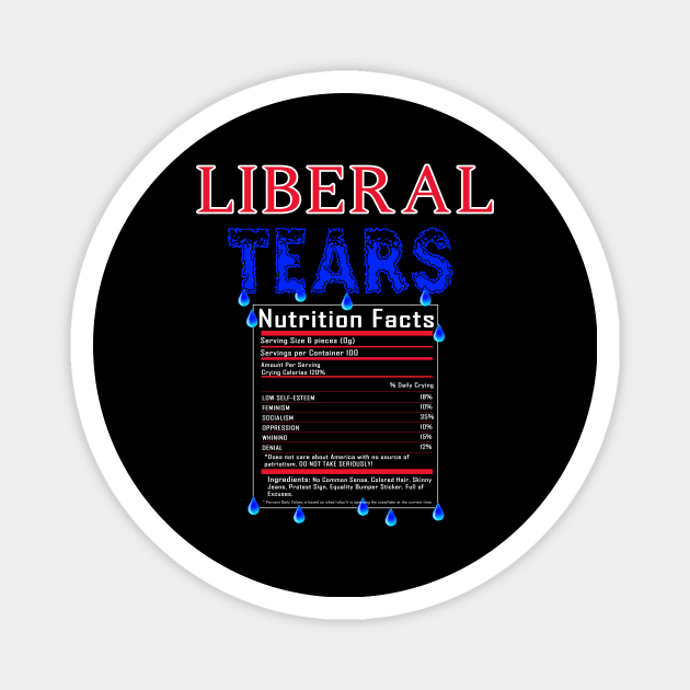 Liberal Tears - Pro Trump Patriot American Magnet by Mr.TrendSetter